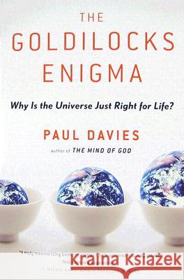 The Goldilocks Enigma: Why Is the Universe Just Right for Life? Paul Davies 9780547053585 Mariner Books