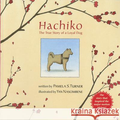 Hachiko: The True Story of a Loyal Dog Pamela S. Turner Yan Nascimbene 9780547237558 Houghton Mifflin Company