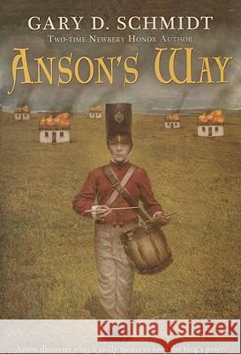 Anson's Way Gary D. Schmidt 9780547237619 Clarion Books