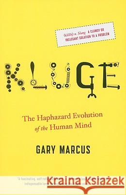 Kluge: The Haphazard Evolution of the Human Mind Gary Marcus 9780547238241 Mariner Books