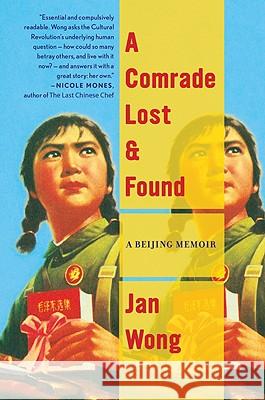 A Comrade Lost and Found: A Beijing Memoir Wong, Jan 9780547247892
