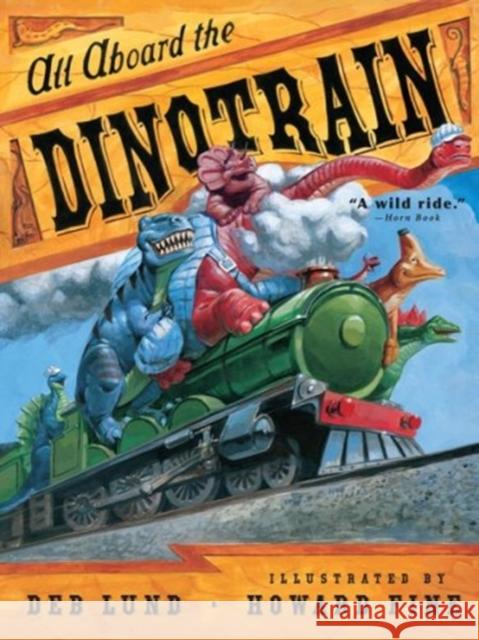 All Aboard the Dinotrain Deb Lund Howard Fine 9780547248257