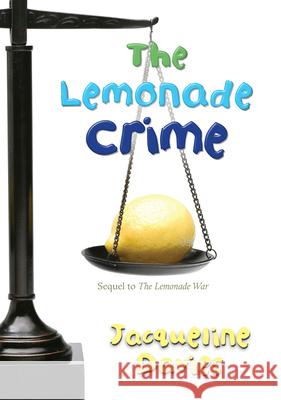 The Lemonade Crime, 2 Davies, Jacqueline 9780547279671 Houghton Mifflin Harcourt (HMH)