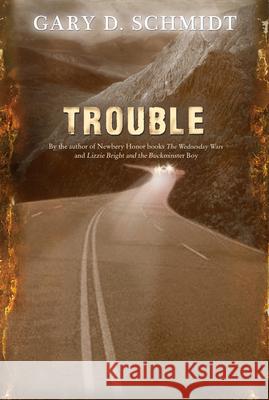 Trouble Gary D. Schmidt 9780547331331