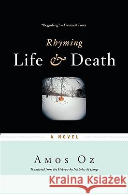 Rhyming Life & Death Amos Oz Nicholas D 9780547336244 Mariner Books