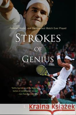 Strokes of Genius: Federer, Nadal, and the Greatest Match Ever Played L. Jon Wertheim 9780547336947 Mariner Books