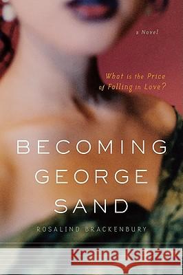 Becoming George Sand Rosalind Brackenbury 9780547370545