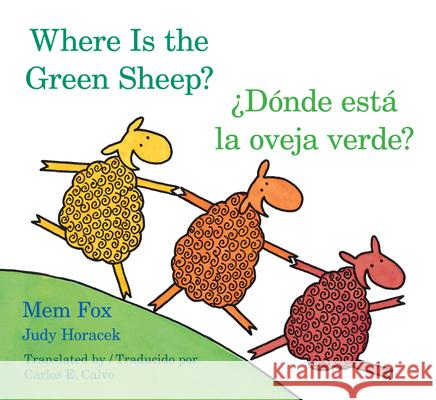 Donde Esta La Oveja Verde?/Where Is the Green Sheep? Mem Fox Judy Horacek 9780547396941 Houghton Mifflin Harcourt (HMH)