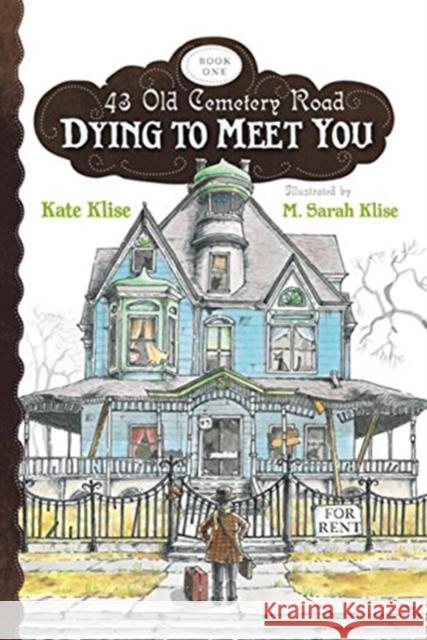 Dying to Meet You Kate Klise M. Sarah Klise 9780547398488