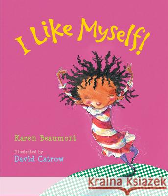 I Like Myself! Karen Beaumont David Catrow 9780547401638 Houghton Mifflin Harcourt (HMH)