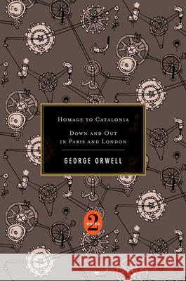 Homage to Catalonia / Down and Out in Paris and London George Orwell 9780547447339 Houghton Mifflin Harcourt (HMH)