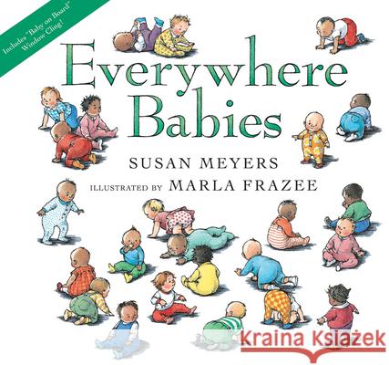 Everywhere Babies Lap Board Book [With Window Cling] Meyers, Susan 9780547510743 Houghton Mifflin Harcourt (HMH)