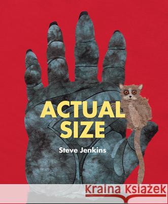 Actual Size Steve Jenkins 9780547512914 Houghton Mifflin Harcourt (HMH)