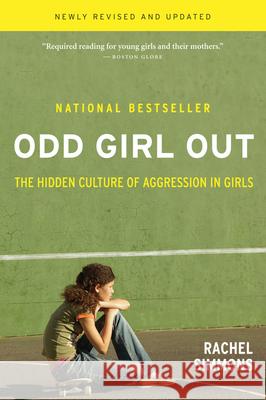 Odd Girl Out: The Hidden Culture of Aggression in Girls Rachel Simmons 9780547520193 Mariner Books
