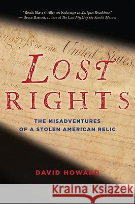 Lost Rights: The Misadventures of a Stolen American Relic David Howard 9780547520216