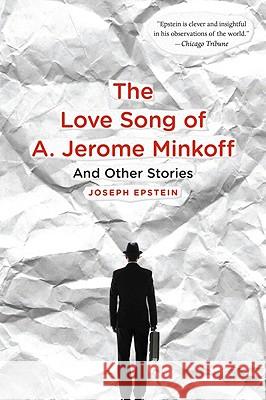 Love Song of A. Jerome Minkoff: And Other Stories Epstein, Joseph 9780547520223 Mariner Books