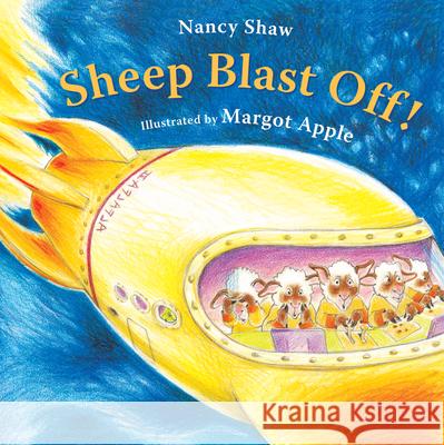 Sheep Blast Off! Nancy E. Shaw Margot Apple 9780547520254 Houghton Mifflin Harcourt (HMH)