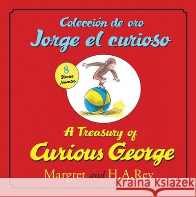 Coleccion de Oro Jorge El Curioso/A Treasury of Curious George: Bilingual English-Spanish Rey, H. A. 9780547523101 Houghton Mifflin Harcourt (HMH)