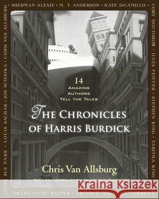 The Chronicles of Harris Burdick: 14 Amazing Authors Tell the Tales Chris Va Chris Va 9780547548104 Houghton Mifflin Harcourt (HMH)