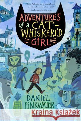 Adventures of a Cat-Whiskered Girl Daniel Pinkwater 9780547550022