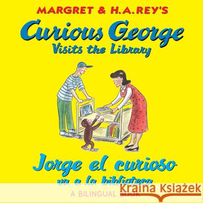 Jorge El Curioso Va a la Biblioteca/Curious George Visits the Library (Bilingual Edition) H. A. Rey 9780547550756 Houghton Mifflin Harcourt (HMH)