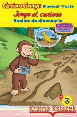 Jorge El Curioso Huellas de Dinosaurio/Curious George Dinosaur Tracks (Cgtv Reader Bilingual Edition) H. A. Rey 9780547557984 