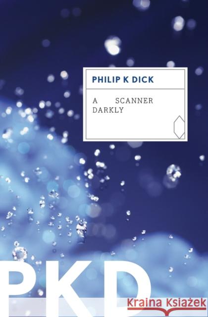 A Scanner Darkly Philip K. Dick 9780547572178 Mariner Books