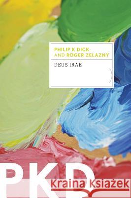 Deus Irae Philip K. Dick 9780547572222 Mariner Books