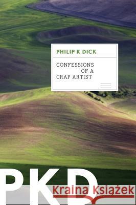 Confessions of a Crap Artist Philip K. Dick 9780547572499