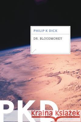 Dr. Bloodmoney Philip K. Dick 9780547572529 Mariner Books