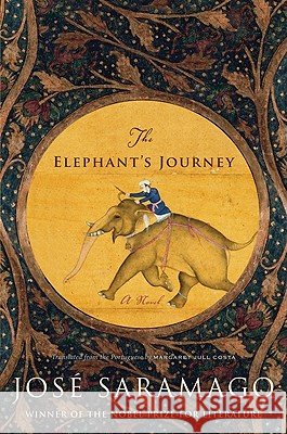 The Elephant's Journey Jose Saramago Margaret Jull Costa 9780547574110 Mariner Books