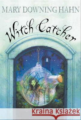 Witch Catcher Mary Downing Hahn 9780547577142