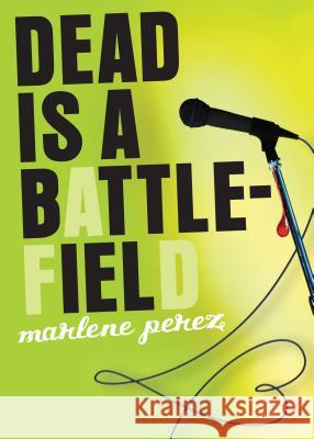 Dead Is a Battlefield Marlene Perez 9780547607344 Graphia Books
