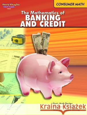 The Mathematics of Banking & Credit: Consumer Math Reproducible Houghton Mifflin Harcourt 9780547625614 Steck-Vaughn