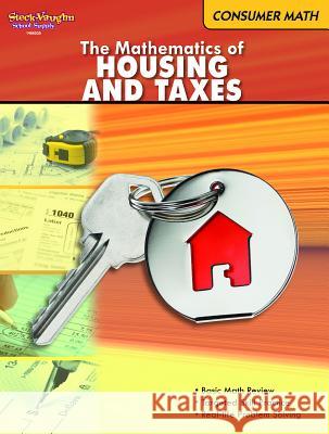 Consumer Math Reproducible The Mathematics of Housing & Taxes Houghton Mifflin Harcourt 9780547625645 Steck-Vaughn