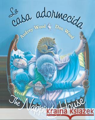 La Casa Adormecida/The Napping House Wood, Audrey 9780547719207 Houghton Mifflin Harcourt (HMH)