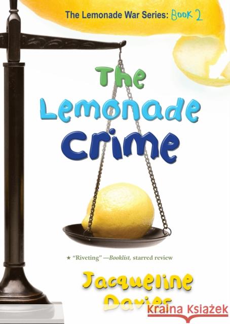 The Lemonade Crime, 2 Davies, Jacqueline 9780547722375 Houghton Mifflin Harcourt (HMH)