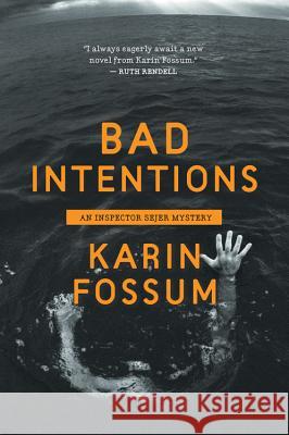 Bad Intentions Karin Fossum Charlotte Barslund 9780547737416 Mariner Books
