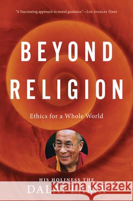 Beyond Religion: Ethics for a Whole World H. H. Dala Alexander Norman 9780547844282