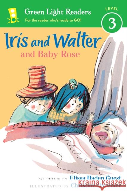 Iris and Walter and Baby Rose Elissa Haden Guest Christine Davenier 9780547850641 Houghton Mifflin Harcourt (HMH)
