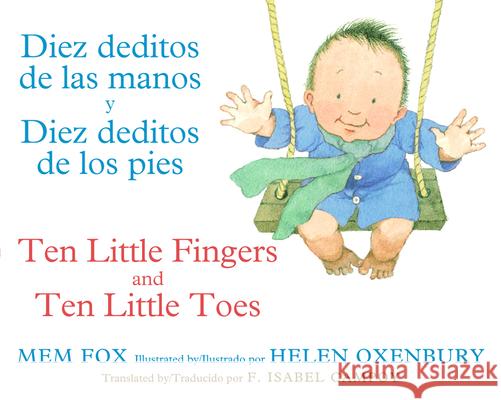 Diez Deditos de Las Manos Y Pies/Ten Little Fingers & Ten Little Toes Bilingual Fox, Mem 9780547870069 Houghton Mifflin Harcourt (HMH)