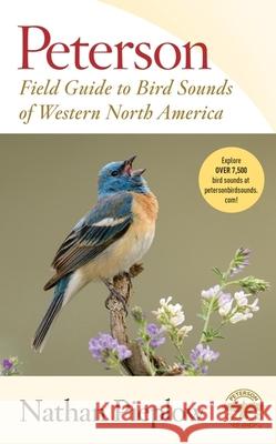 Peterson Field Guide to Bird Sounds of Western North America Nathan Pieplow 9780547905570 Houghton Mifflin