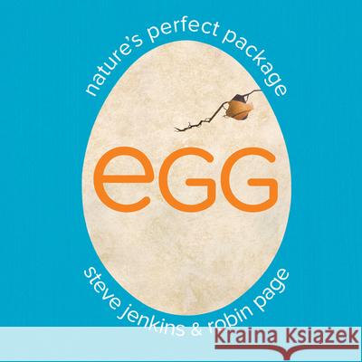 Egg: Nature's Perfect Package Robin Page Steve Jenkins 9780547959092