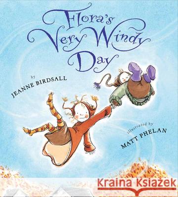 Flora's Very Windy Day Jeanne Birdsall & Matt Phelan 9780547994857