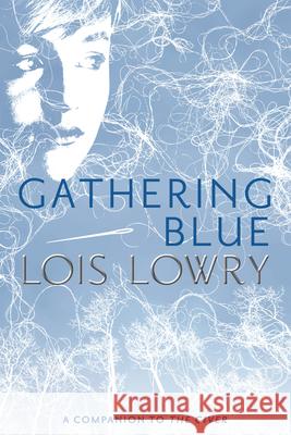 Gathering Blue Lois Lowry 9780547995687 Houghton Mifflin Harcourt (HMH)