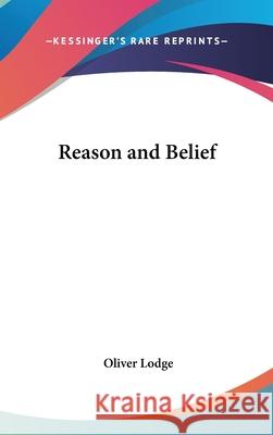 Reason and Belief Lodge, Oliver 9780548001264 