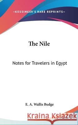 The Nile: Notes for Travelers in Egypt Budge, E. a. Wallis 9780548001547 
