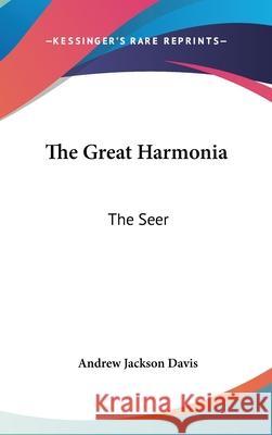 The Great Harmonia: The Seer Andrew Jackso Davis 9780548002315 