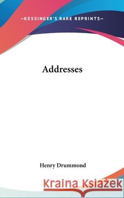 Addresses Drummond, Henry 9780548002513 