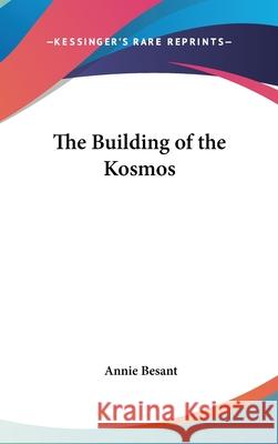 The Building of the Kosmos Besant, Annie Wood 9780548003114 